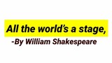 All the world's a stage by William Shakespeare #shakespeare #Literature from As you like it