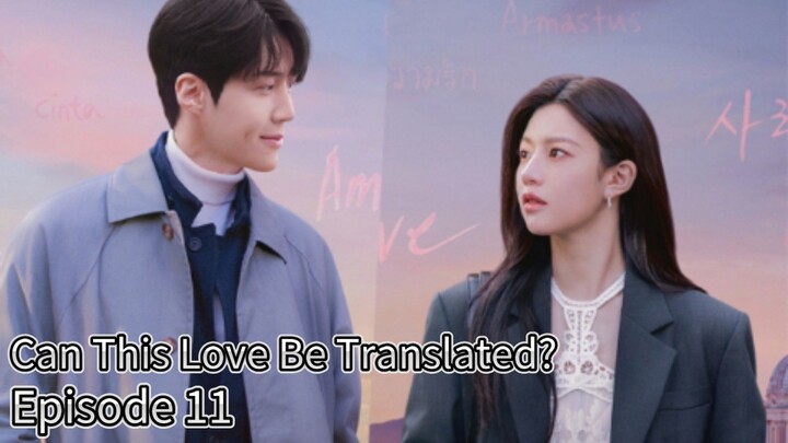 Can This Love Be Translated? (2026) | Episode 11 | EngSub
