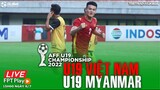 U19 ĐÔNG NAM Á | Trực tiếp FPT Play U19 Việt Nam - U19 Myanmar (15h ngày 8/7). NHẬN ĐỊNH BÓNG ĐÁ