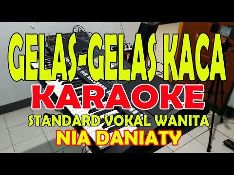 GELAS GELAS KACA [NIA DANIATI] KARAOKE VOKAL WANITA ll HD II D=DO