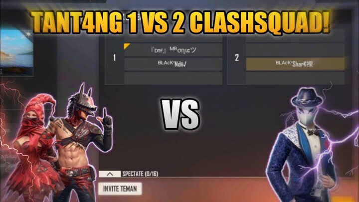 TANT4NG 1 VS 2 SAMA MEMBER DI CLASHSQUAD MODE!! SIAPAKAH YANG BAKALAN MENANG??