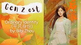Ordinary Identity (平凡身份) (Ending theme song) by- Bibi Zhou - Gen Z OST