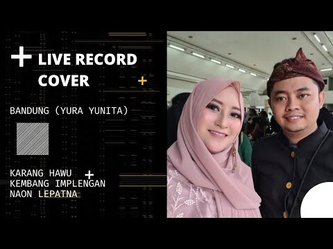 BANDUNG (Yura Yunita) Cover Suarna Putra Music | Medley Karang Hawu | Kembang Implengan #viral