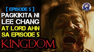 Episode 5: KINGDOM | Pagkikita ni Lee Chang at Lord Ahn |Season 1| Tagalog Movie Recap March 15 2022