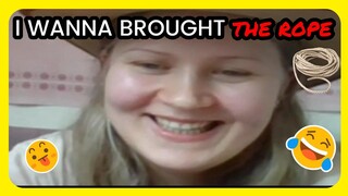 I MUST TO BROUGHT THE ROPE IF I SEE HER SMILE