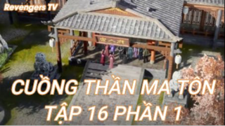 Cuồng Thần Ma Tôn Tập 16 Phần 1