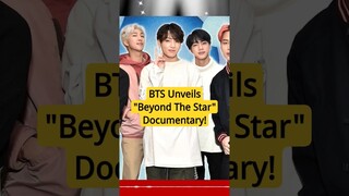 BTS Unveils "Beyond The Star" Documentary!