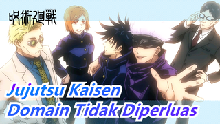 [Jujutsu Kaisen] "Aku Punya Domain, Tapi Tidak di Perluas -- Benar, Hanya u/ Bersenang-senang~"