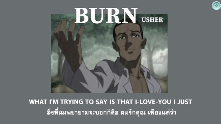 [THAISUB/แปลไทย] Burn — Usher 🔥 🌧