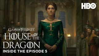 House of the Dragon | S1 EP5: Inside the Episode (HBO)