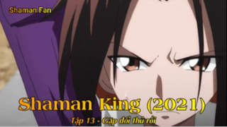 Shaman King (2021) Tập 13 - Gặp đối thủ rồi