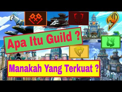 Apa Itu Guild Dalam Anime Fairy Tail ? | Guild Manakah Yang Terkuat ?