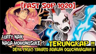 [FAST SOP 1020] MANTAAB! LUFFY NAIK NAGA MOMONOSUKE !? DAN DF YAMATO ADALAH RUBAH OGUCHIMAGAMI !!