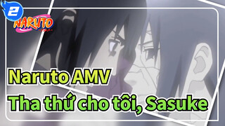 [Naruto AMV / Buồn] "Tha thứ cho tôi, Sasuke"_2