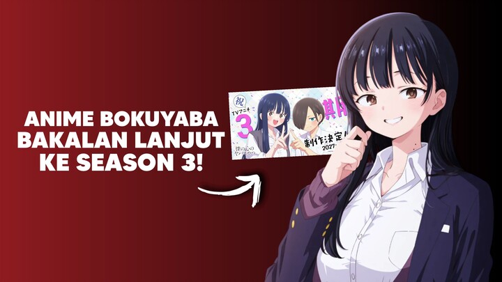 Anime Bokuyaba bakalan lanjut ke Season 3!?