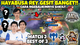 BUSET NI ROSTER STRONG BANGET COY!! AKSI HAYA GESIT DARI REY SI BOCIL GG!! GPX VS KINGS MATCH 2