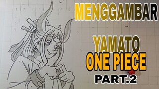 MENGGAMBAR YAMATO ONE PIECE PART.2