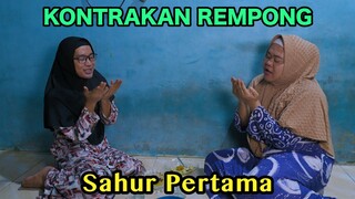 SAHUR PERTAMA RAMADHAN 2024 || KONTRAKAN REMPONG EPISODE 776