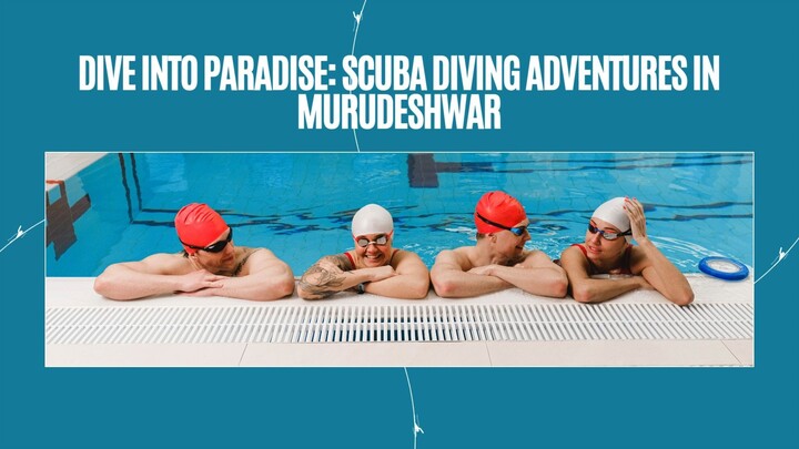 Dive into Paradise: Scuba Diving Adventures in Murudeshwar