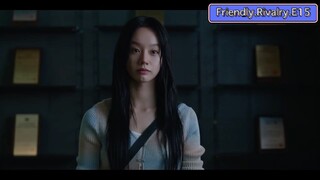 Friendly.Rivalry.E15 Sub Indo