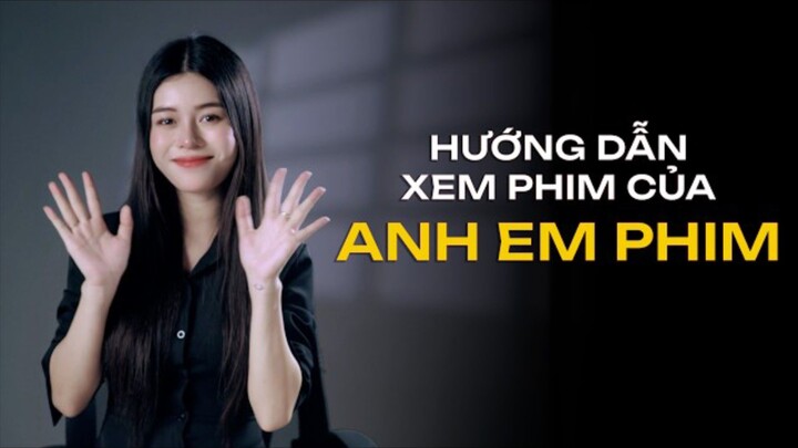 Hướng dẫn cách để xem trọn bộ phim của Anh Em Phim ✨