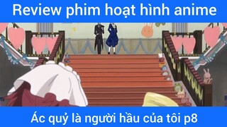 Ác quỷ là người hầu của tôi p8