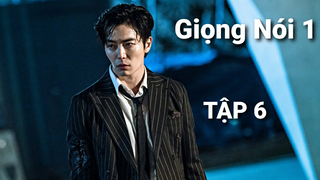 Giọng Nói 1 - Tập 6 | Lồng Tiếng Việt