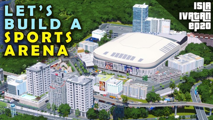 Building a Sports Arena in Cities Skylines - Philippines: Isla Ivatan [ep20]