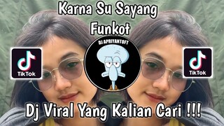 DJ KARNA SU SAYANG SKA 86 FUNKOT TERBARU 2023 YANG KALIAN CARI !