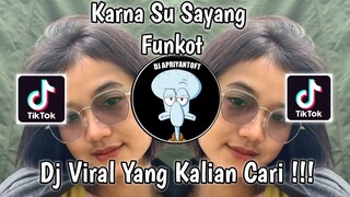 DJ KARNA SU SAYANG SKA 86 FUNKOT TERBARU 2023 YANG KALIAN CARI !