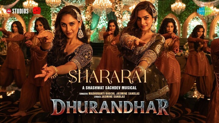 Shararat - Dhurandhar - Ranveer, Aditya Dhar, Shashwat, Jasmine, Madhubanti, Aye