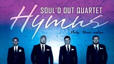 🎙 Hymns: Classic Worship Songs – Soul'd Out Quartet | Praise & Worship