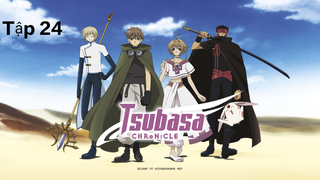 Huyền Thoại Đôi Cánh (Tsubasa Chronicle) vietsub -Tập 24