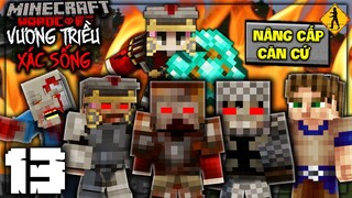 MINECRAFT VƯƠNG TRIỀU XÁC SỐNG TẬP 13: NÂNG CẤP TRANG BỊ VÀ CĂN CỨ...