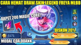 CARA HEMAT DRAW SKIN LEGEND FREYA MOBILE LEGENDS! MODAL COA BISA DAPET 1 SKIN LEGEND/200 MAGIC CORE