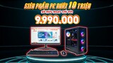 PC Gaming dưới 10 triệu chơi maxsetting CSGO, GTAV, Valorant.