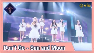 Queendom 2 EP6 [Highlight] Don't Go - Sun and Moon | ดูได้ที่ VIU