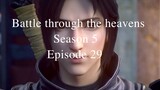 Battle through the heavens Season 5 Episode 29