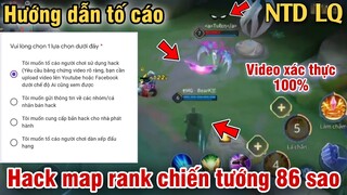 Hướng dẫn cách tố cáo hack map, buff bẩn trong liên quân lên Garena liên quân mobile cực dễ - NTD LQ