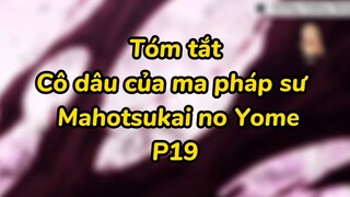 Cô dâu của ma pháp sư | Mahotsukai no Yome P19 #animecute #animeyhay