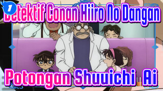 [Detektif Conan: Hiiro No Dangan]
Potongan M24 Shuuichi & Ai_ABC1