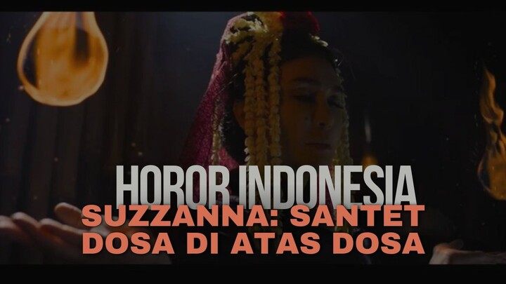 SUZZANNA: SANTET DOSA DI ATAS DOSA (2026) - TONTON SEBELUM DIHAPUS