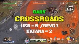 "CROSSROADS" daily (usb 5 = /revo 1/katana = 2)  Last Day On Earth: Survival