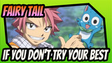 Fairy Tail
If You Don't Try Your Best