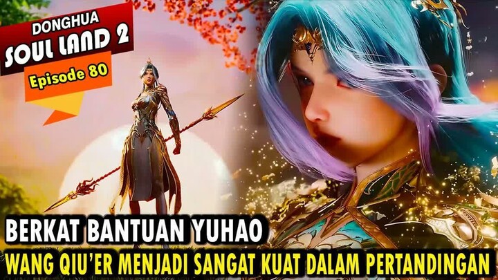 YUHAO MEMBANTU TIM SHREK MENGHADAPI TIM RIYUE- Alur Cerita Soul Land 2 episode 80 -Soul Land Terbaru