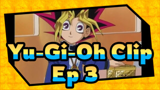 Yu-Gi-Oh Clip
Ep. 3
