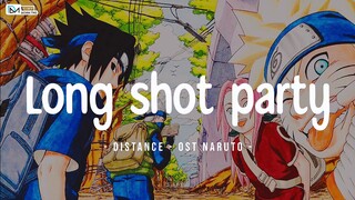 Lagu Naruto | Long Shot Party - Distance (Lyrics) OST NARUTO