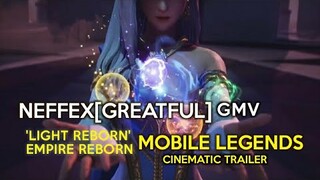 'LIGHTREBORN'NEFFEX[GREATFUL]GMV | MOBILE LEGENDS  BANG BANG CINEMATIC TRAILER