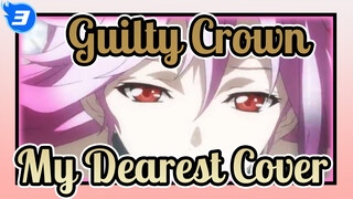 My Dearest Cover | Guilty Crown 10th Anniversary AMV_3