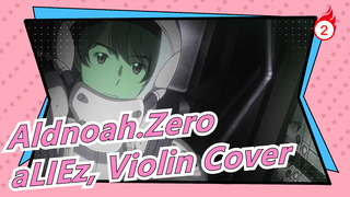 [Aldnoah.Zero/Epik] aLIEz, Cover Biola dengan Orangtua ku_A2